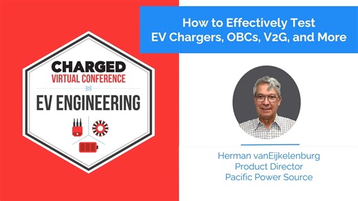 How To Effectively Test & Validate EV Chargers, OBCs, V2G, And More