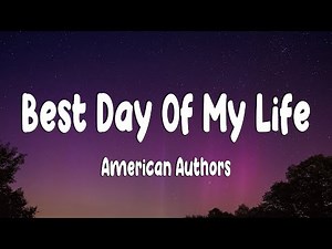 American Authors - Best Day Of My Life (Lyrics)
