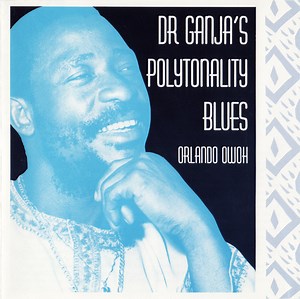 Orlando Owoh - Dr Ganja's Polytonality Blues