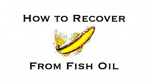 How to Recover From Fish Oil