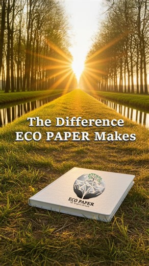 The Difference ECO Paper Makes  Every page tells a story — but some...