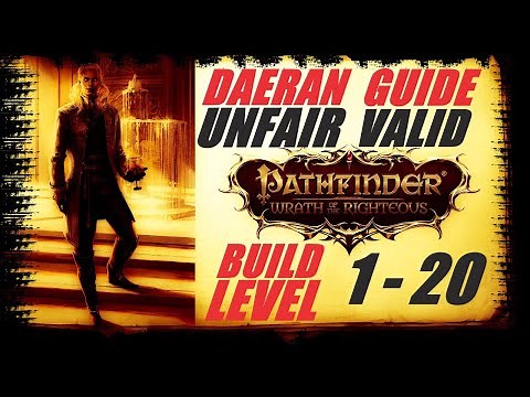 Daeran Ultimate Guide - Unfair Valid Build from Level 1 to 20 - Pathfinder: Wrath of the Righteous