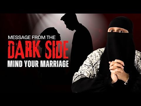 Secrets To A Successful Marriage - Message to Muslims from the Dark Side