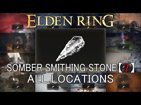 【Eldenring】Somber Smithing stone【7】All Location
