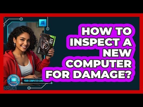 How To Inspect A New Computer For Damage?