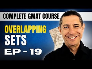 GMAT Crash Course EP19: Overlapping Sets Questions in GMAT Quant