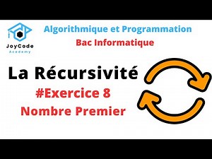 Bac informatique | La Récursivité - Exercice 8 - Nombre Premier Algorithmique et Programmation
