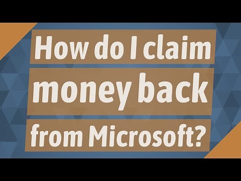 How do I claim money back from Microsoft?
