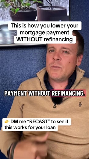 Lower Your Mortgage Payment with a Recast Strategy