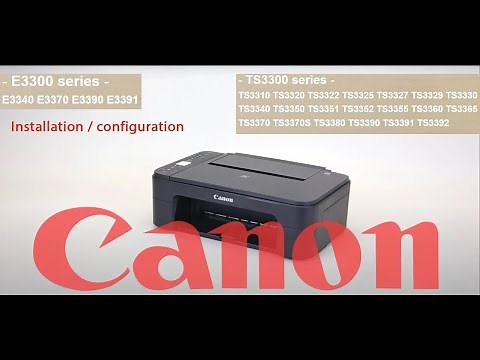 Installation et configuration Imprimante CANON série TS3300 E3300 Windows et Android