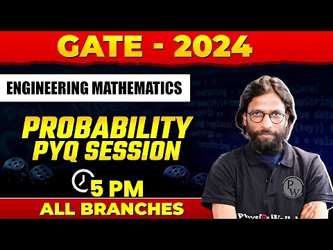 Engineering Mathematics l Probability PYQ Session | GATE 2024 For All Branches