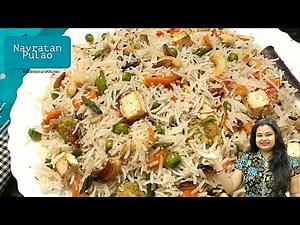 Navratan Pulao--How to Make Navratan Pulav--वेज पुलाव--Navratan Biryani-Indian Rice Recipe-Veg Pulao