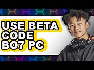 How to Use Beta Code Bo7 Pc - Easy Guide