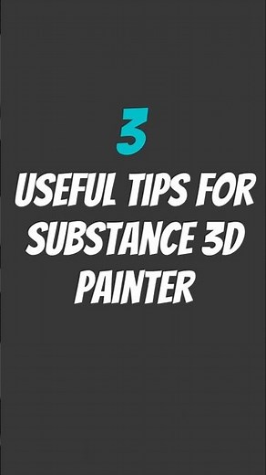 3 useful Tips For Substance 3D Painter