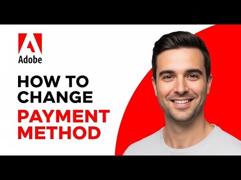 How to Add or Change Payment Method in Adobe Account