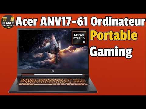 🔥 Acer ANV17-61 (2026) 💻 TEST COMPLET + AVIS + PRIX | RTX 5070 Puissante !