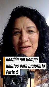 👉 Gestión del tiempo | Hábitos para mejorarla (Parte 2)
