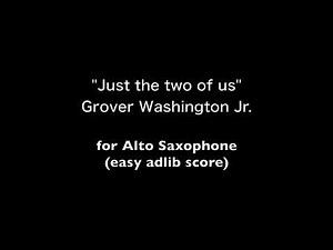 【Just the two of us】for Alto saxophone easy adlib(Grover Washington Jr)