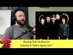 Reacting To 'Pattern Against User' By At The Drive-In!