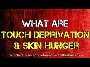 What Are Touch Deprivation and Skin Hunger?