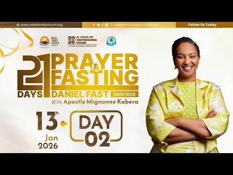 21 Days of Prayer and Fasting 2026 (Day 2) "Daniel Fast. Dan. 10:12" - With Apostle Mignonne Kabera