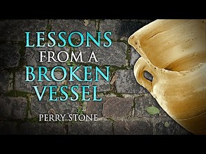 Lessons From A Broken Vessel | Perry Stone