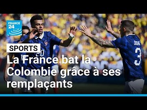 La France bat la Colombie grâce à ses remplaçants pour conclure sa tournée américaine