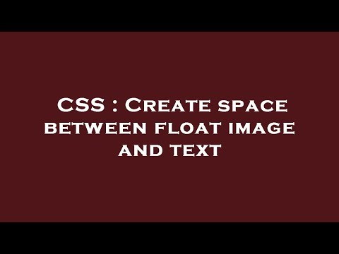 CSS : Create space between float image and text