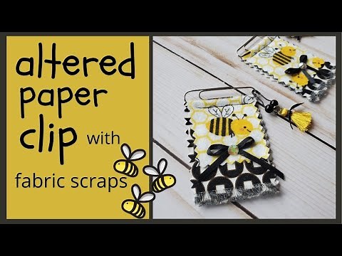 Altered Paper Clip with Fabric Scraps: CUTE Bee Pattern!
