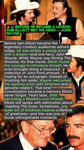 🤠📺 BEFORE HE BECAME A LEGEND, SAM ELLIOTT MET HIS HERO — JOHN WAYNE #shortsvideo #hollywood