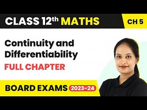 Continuity and Differentiability - Full Chapter Explanation | Class 12 Maths Chapter 5 | 2022-23