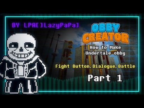 Roblox: How to Make - Undertale [Fight Button, Dialogue, Battle] Tutorial (Obby Creator)[Super EASY]