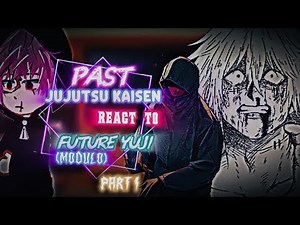 ✬☆Past jjk react to Yuji itadori Future || Sukuna Vs itadori / Modulo || GCRV / PART 1