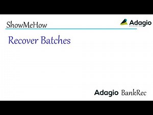 Adagio BankRec - Recover Batches