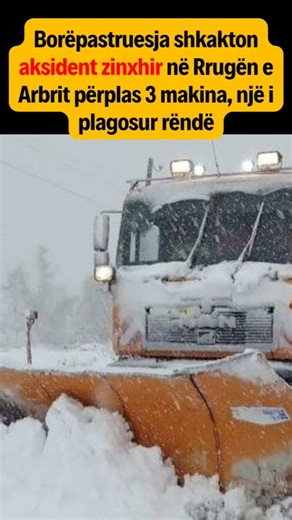 Borëpastruesja shkakton aksident zinxhir në Rrugën e Arbrit, një i plagosur rëndë