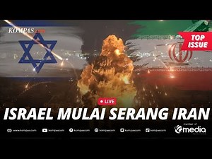 🔴LIVE - Serangan Israel ke Iran Telah Dimulai! Sejumlah Ledakan Targetkan Pos-pos Militer di Teheran