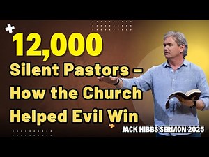 12,000 Silent Pastors – How the Church Helped Evil Win - Jack Hibbs Sermon 2025