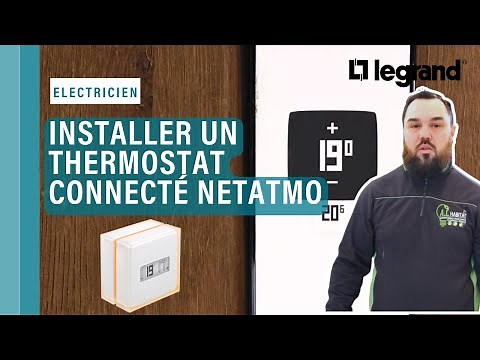 Arnaud, Legrand partner electrician, installs the Netatmo Smart Thermostat