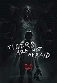 Tigers Are Not Afraid - Film 2017