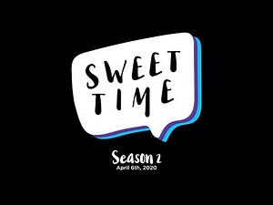 Sweet Time Season 2 Trailer