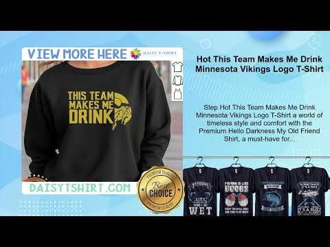 Hot This Team Makes Me Drink Minnesota Vikings Logo T-Shirt