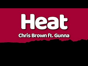 Chris Brown - Heat (Lyrics) ft. Gunna