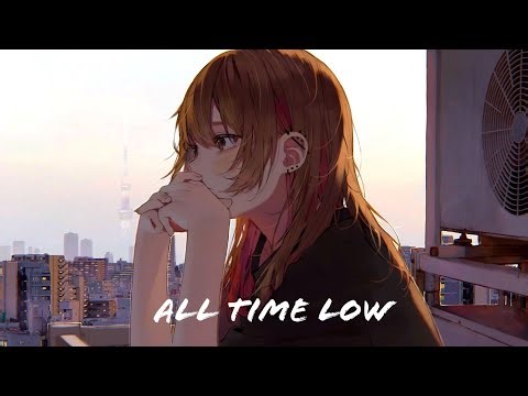 [Nightcore] → All Time Low (lyrics)