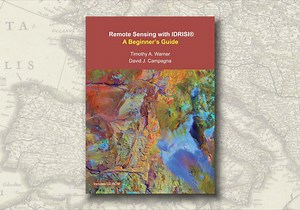 "Remote Sensing with IDRISI Taiga: a Beginner´s Guide"