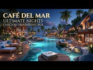 Café del Mar Ibiza | Chillout Music for Relaxation 🏝️