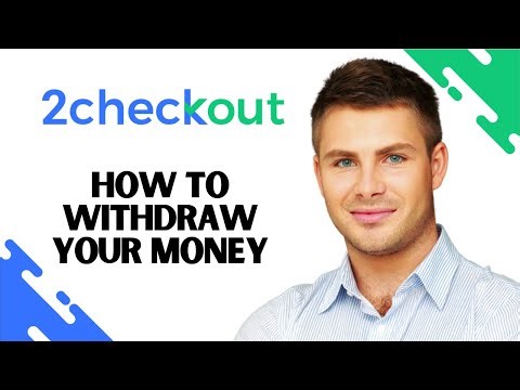 How to Withdraw from 2checkout (FULL GUIDE)