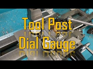 Tool Post Dial Indicator for the Myford Super 7 Lathe