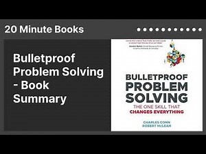 Bulletproof Problem Solving - Book Summary