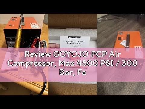 Review GOYOJO PCP Air Compressor, Max 4500 PSI / 300 Bar, Fast Fill for Airguns or Paintball Tank, A