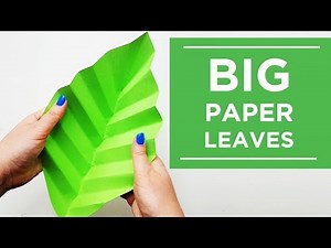How to Make Paper Leaves, Huge Leaves Tutorial Easy DIY, Huge Flowers DIY